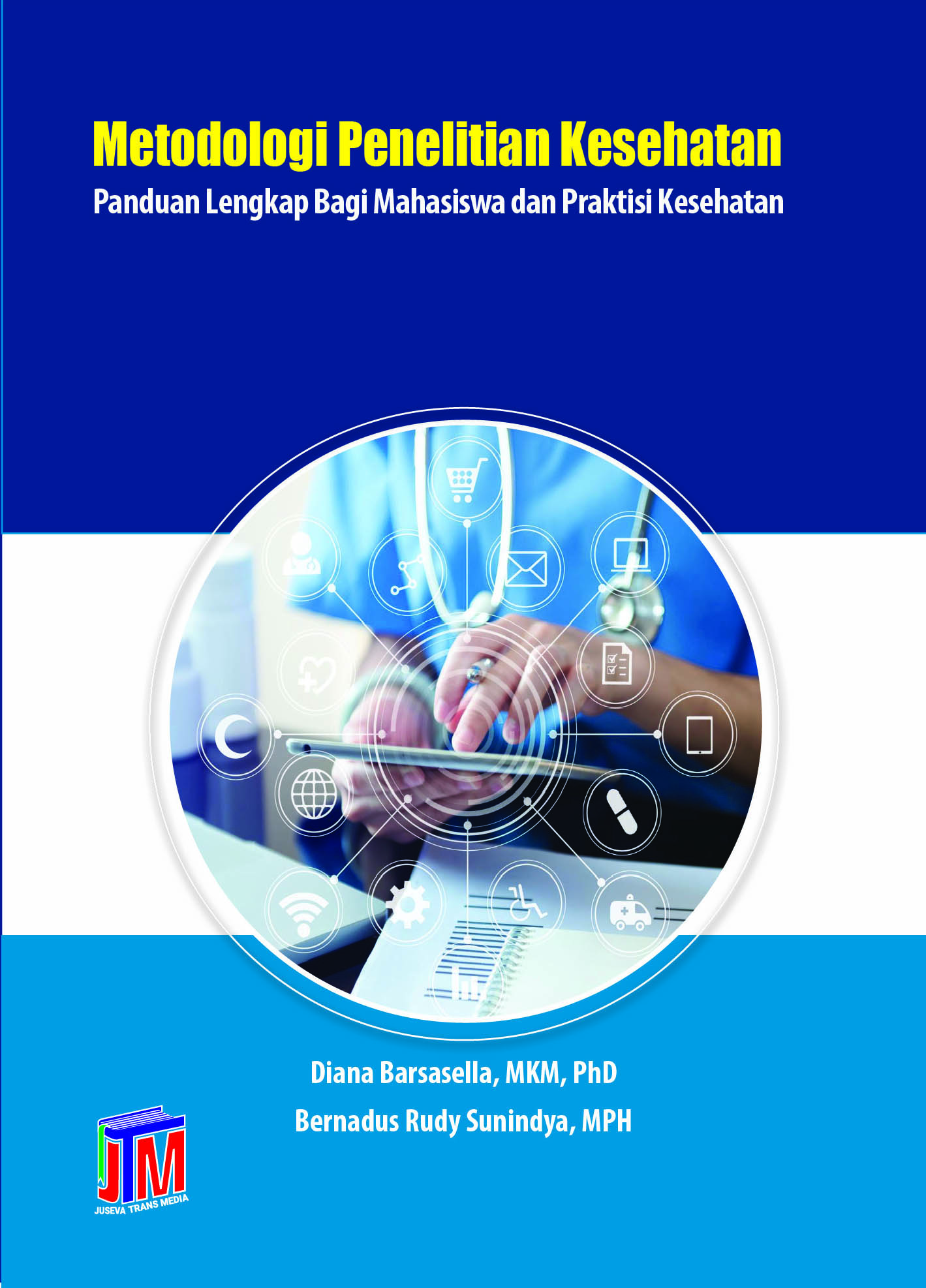Metodologi Penelitian KesehatanPanduan Lengkap Bagi Mahasiswa dan Praktisi Kesehatan